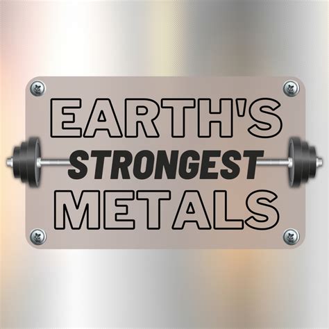 What Are The Strongest And Hardest Metals On Earth Owlcation