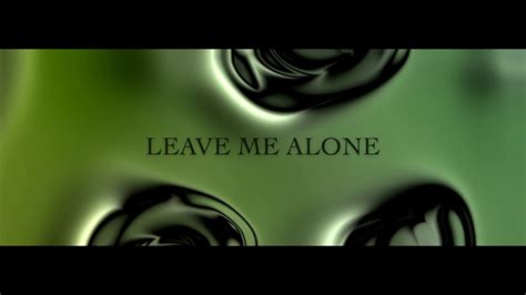 Leave Me Alone Lyrics Video Youtube