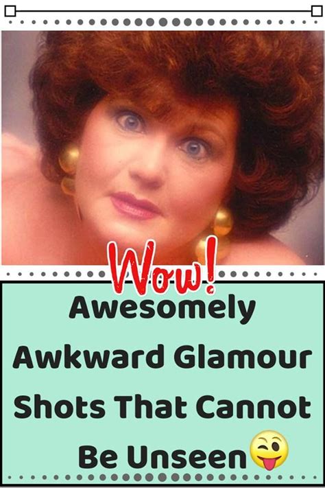 Awesomely Awkward Glamour Shots That Cannot Be Unseen Omg Glamour