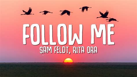 Sam Feldt Rita Ora Follow Me Lyrics Youtube