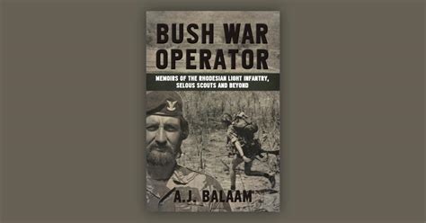 Bush War Operator Memoirs Of The Rhodesian Light Infantry Selous