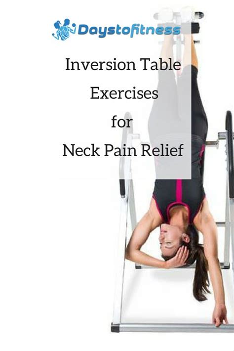 Inversion Table Exercises For Neck Pain Relief Pin Days To Fitness