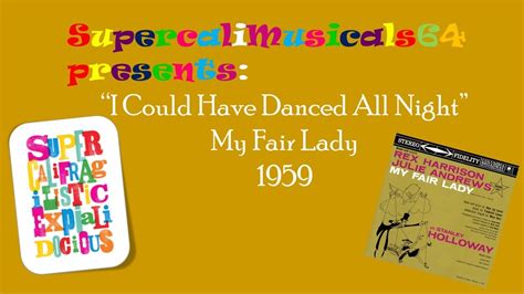I Could Have Danced All Night Lyrics My Fair Lady 1959 Youtube