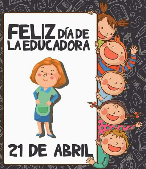 Imagenes De Dia De La Educadora ¡felicidades El 21 De Abril Se