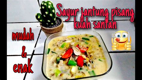Для просмотра онлайн кликните на видео ⤵. Resep sayur jantung pisang kuah santan!!! Praktis dan enak ...