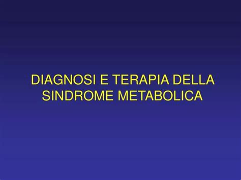 PPT DIAGNOSI E TERAPIA DELLA SINDROME METABOLICA PowerPoint