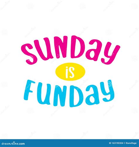 Sunday Is Funday Happy Sunday Quote Happy Sunday Greeting Weekend Quote Daily Quote