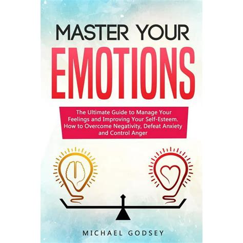 Master Your Emotions The Ultimate Guide To Manage Your Feelings And