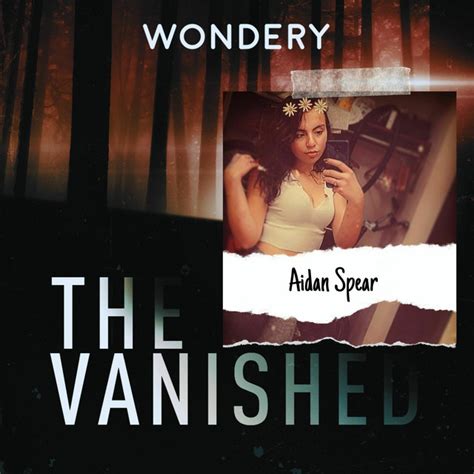 Aidan Spear The Vanished Podcast Podcast On Spotify
