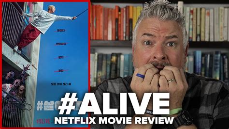 Alive 2020 Netflix Movie Review Youtube