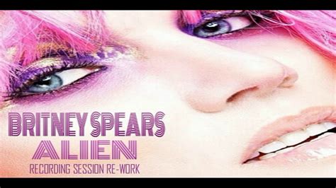 Britney Spears Alien Recording Session Re Work Youtube