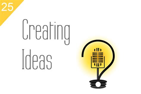25: Creating Ideas