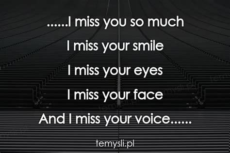 Co To Znaczy Miss You - I miss you so much I miss your smile I miss your eye