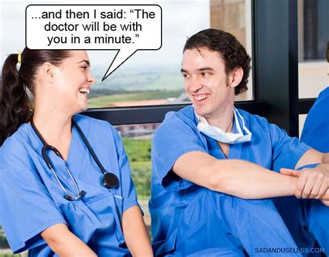 And Then I Said The Doctor Will Be With You In A Minute