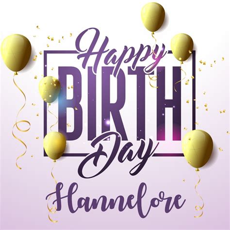 50 Best Birthday 🎂 Images For Hannelore Instant Download