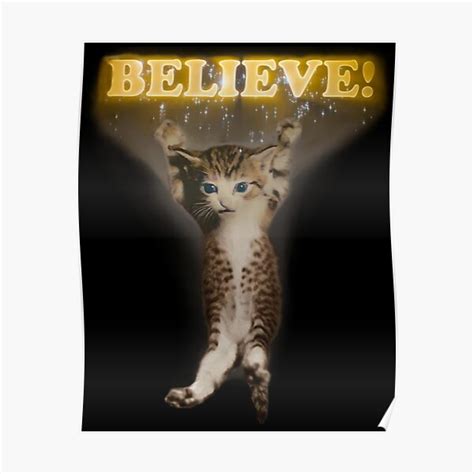 Believe Cat Poster For Sale By Consciouscat Redbubble