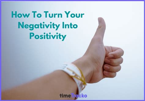 How To Turn Your Negativity Into Positivity Motivation
