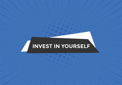 Invest In Yourself Text Button Invest In Yourself Sign Speech Bubble