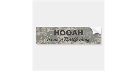 Digital Camo Hooah Its An Army Thing Bumper Sticker Zazzle