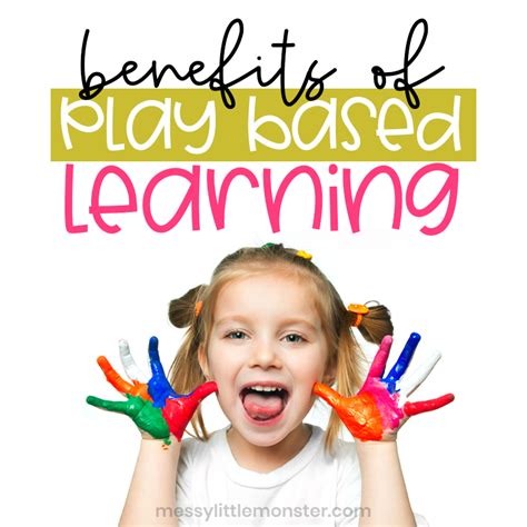 Benefits Of Play Based Learning Messy Little Monster