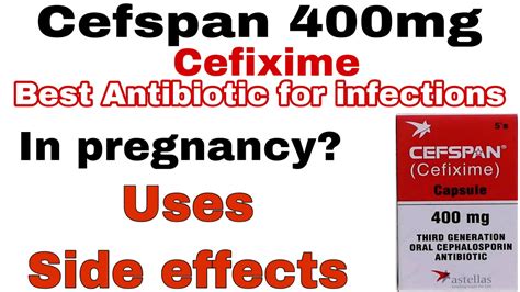 Cefspan Cefixime Capsule 400 Mg Used For Antibiotic Capsule How To