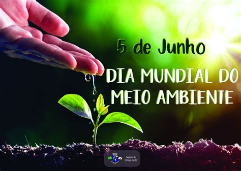 Dia Mundial Do Meio Ambiente Prefeitura Municipal De Córrego Fundo