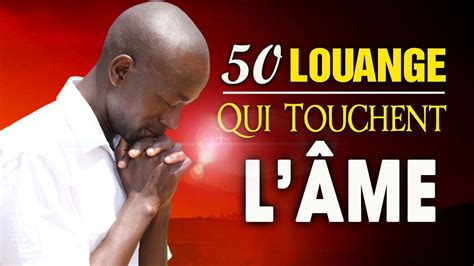 Top 50 Chant Dadoration Chrétienne Qui Touchent Lâme ♫ Louange Pour