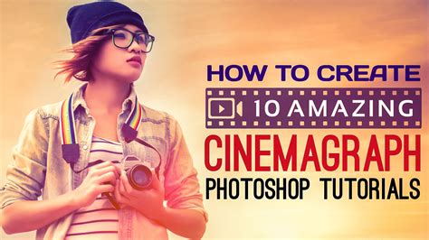 10 Amazing Cinemagraph Photoshop Tutorials Awesome Tutorial