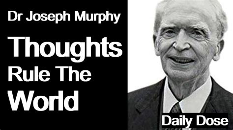 Dr Joseph Murphy Thoughts Rule The World Youtube