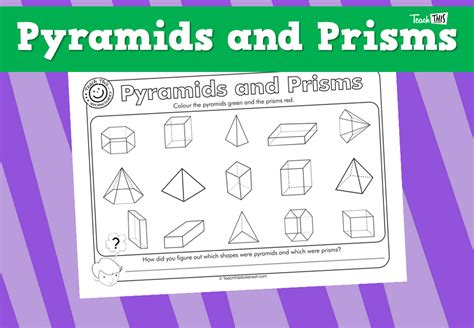 Pyramids And Prisms Teacher Resources And Classroom Games Teach This