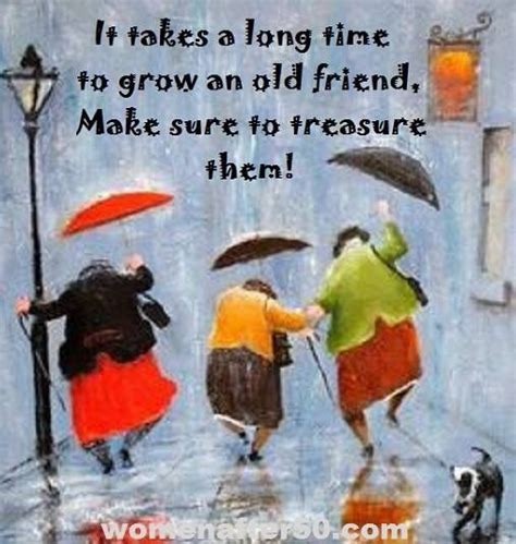 Say happy birthday to a friend or best friend with one of our fabulous birthday wishes! Image result for paintings it takes a long time to grow an old friend Make sure you treasure ...