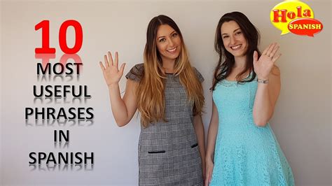 10 Most Useful Phrases In Spanish Hola Spanish Youtube