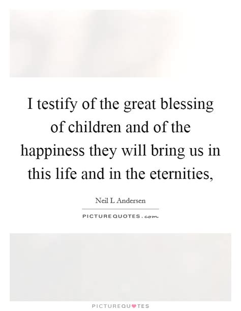 Children As A Blessing Quotes And Sayings Children As A Blessing