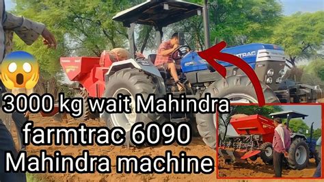 Farmtrac 6090 Pro 4x4 Mahindra Machine 3000kg Wait Msfarmhouse4855