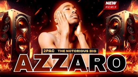 2pac And The Notorious Big Genius Azzaro Remix Youtube