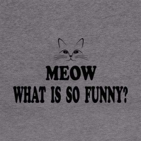 Super Troopers Quote Meow What Is So Funny Meow What Is So Funny