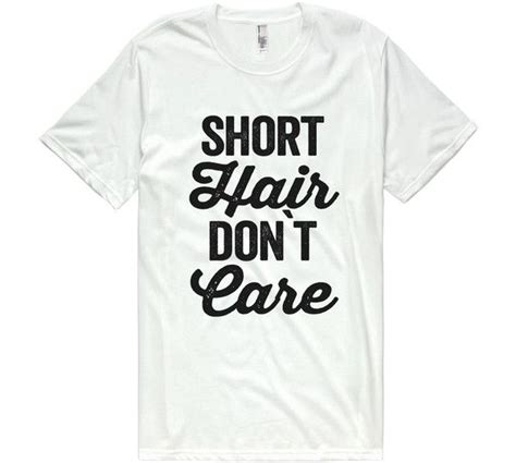Short Hair Dont Care T Shirt Shirts T Shirt Short Hair Styles