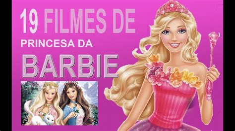 Todos Os Filmes De Princesa Da Barbie Youtube