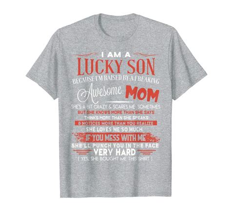 Order I Am A Lucky Son Im Raised By A Freaking Awesome Mom Funny T Shirt Teesdesign