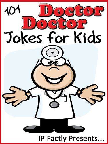101 Doctor Doctor Jokes For Kids Short Funny Clean And Corny Kids