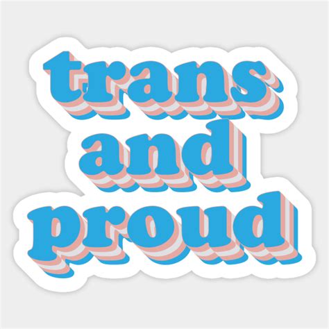 trans and proud trans and proud sticker teepublic