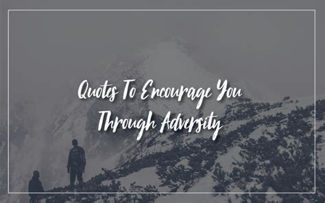 16 Quotes To Encourage You Through Adversity