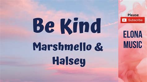 Be Kind Marshmello And Halsey Lyrics Youtube