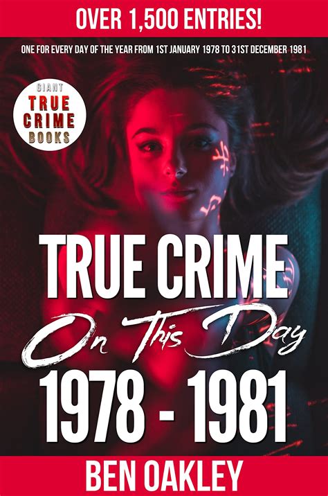 Buy True Crime On This Day 1978 To 1981 A Timeline Of Serial Killers Cold Cases Mysteries