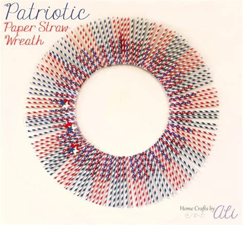 Diy Patriotic Paper Straw Wreath Home Crafts By Ali