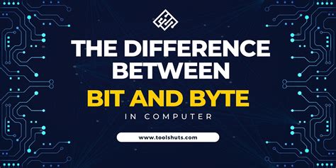 The Difference Between Bit And Byte In Computer Blog Tools Huts