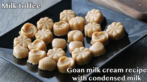 Goan Milk Cream Recipe With Condensed Milk In 10 Minutes Milk Toffee