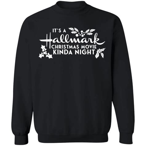 Its A Hallmark Christmas Movie Kinda Night Sweatshirt