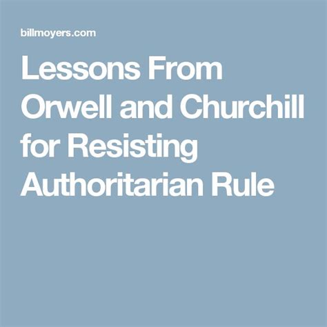 Lessons From Orwell And Churchill For Resisting Authoritarian Rule