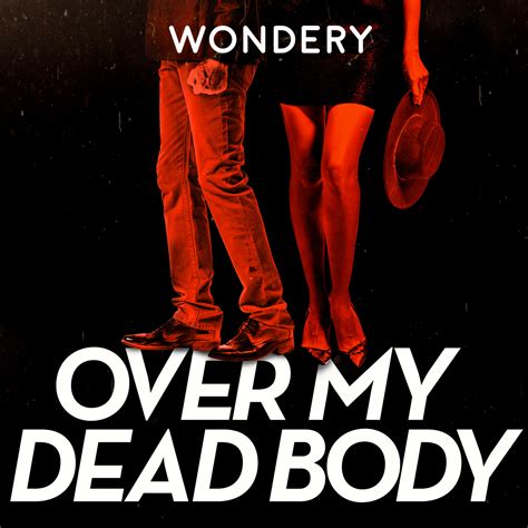 Over My Dead Body Listen Via Stitcher For Podcasts